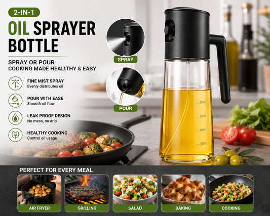 2-in-1 Olive Oil Sprayer Bottle
Premium Kitchen Oil Dispenser Spray Bottle
Smart Oil Spray Bottle for Cooking